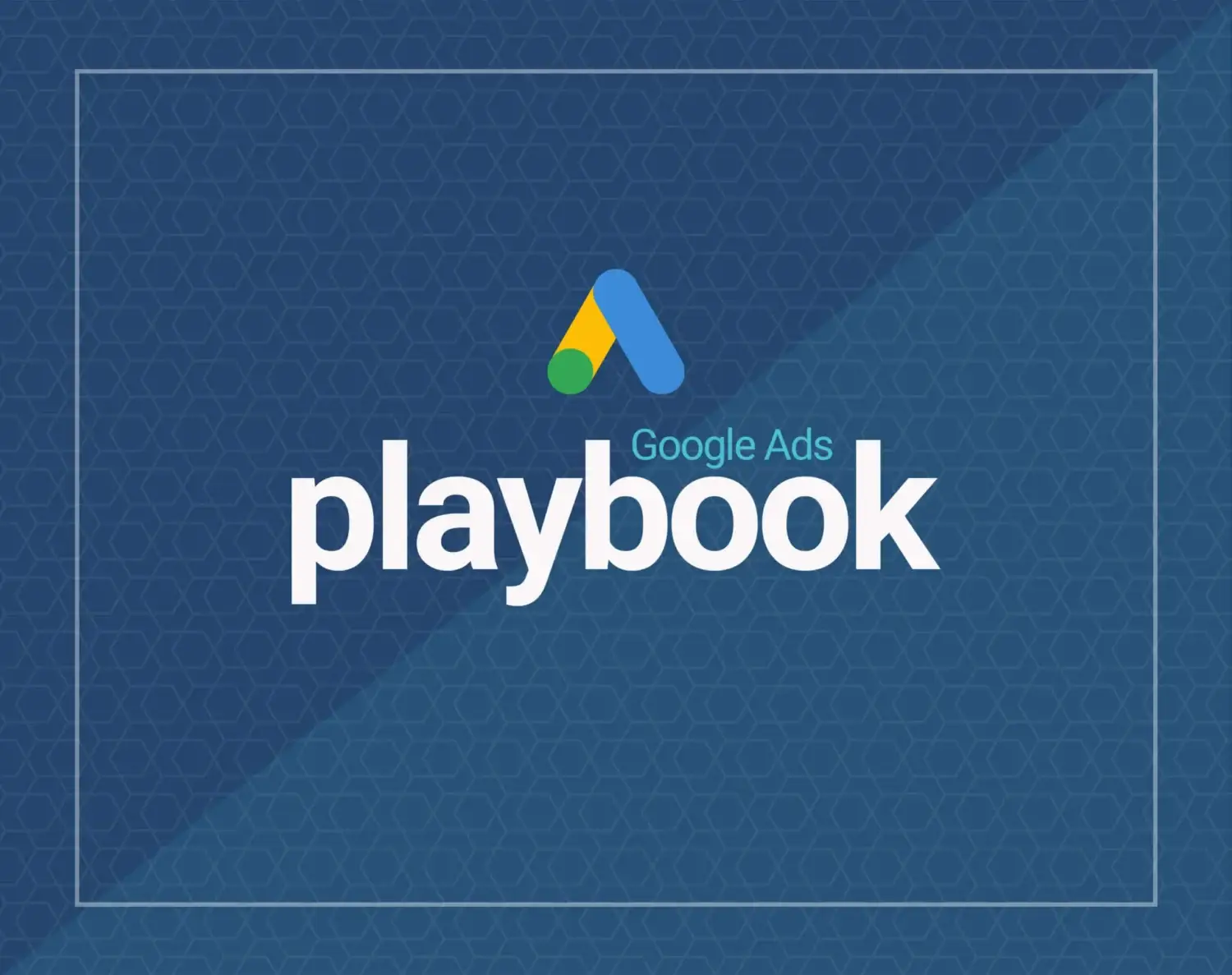 Google Ads Playbook